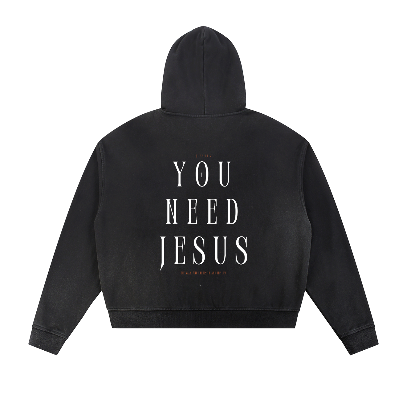 YOU NEED JESUS - HOODIE