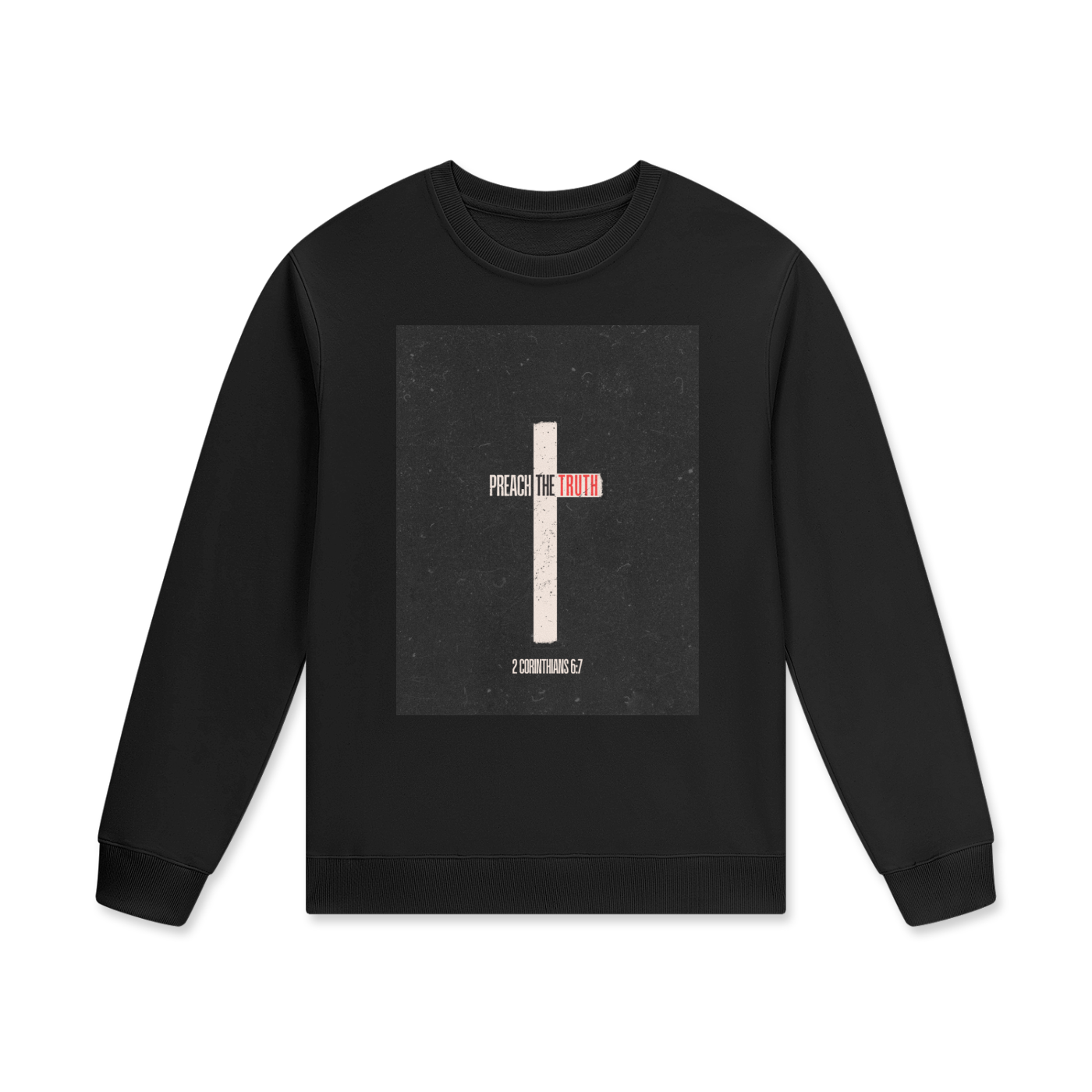 CREW NECK : PREACH THE TRUTH